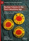 Nuclear Futures in the Post-Fukushima Age - Hester Baer ; Michele M. Mason - 9783031630231