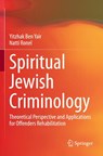 Spiritual Jewish Criminology - Yitzhak Ben Yair ; Natti Ronel - 9783031631740