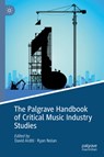 The Palgrave Handbook of Critical Music Industry Studies - Ryan Nolan ; David Arditi - 9783031640124