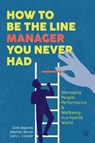 How to Be the Line Manager You Never Had - Zofia Bajorek ; Stephen Bevan ; Cary L. Cooper - 9783031651502