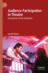 Audience Participation in Theatre - Gareth White - 9783031698873