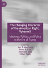 The Changing Character of the American Right, Volume II - Joel D. Aberbach ; Bruce E. Cain ; Desmond King - 9783031731716