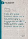 China and Global Economic Governance, Volume II: China's Engagement with Brics, SCO & G20 and Global Economic Governance - Kevin G. Cai - 9783031732157