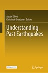 Understanding Past Earthquakes - Austin Elliott ; Christoph Gruetzner - 9783031735790