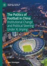 The Politics of Football in China - Ilker Gundogan - 9783031746000