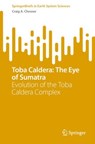 Toba Caldera: The Eye of Sumatra - Craig A. Chesner - 9783031759260