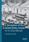 A Simulation of the United States Senate - Joshua Meyer-Gutbrod - 9783031763373