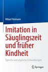 Imitation in Säuglingszeit und früher Kindheit - Mikael Heimann - 9783031774157