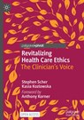 Revitalizing Health Care Ethics - Stephen Scher ; Kasia Kozlowska - 9783031784743
