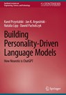 Building Personality-Driven Language Models - Karol Przystalski ; Jan K. Argasinski ; Natalia Lipp ; Dawid Pacholczyk - 9783031800863