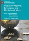 Global and Regional Governance in a Multi-Centric World - Gabriel Rached ; Maria Lagutina ; Giovanni Barbieri - 9783031826764