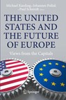 The United States and the Future of Europe - Michael Kaeding ; Johannes Pollak ; Paul Schmidt - 9783031833496