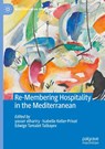 Re-Membering Hospitality in the Mediterranean - yasser elhariry ; Isabelle Keller-Privat ; Edwige Tamalet Talbayev - 9783031840425
