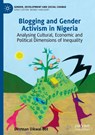 Blogging and Gender Activism in Nigeria - Diretnan Dikwal-Bot - 9783031845970