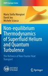 Non-equilibrium Thermodynamics of Superfluid Helium and Quantum Turbulence - Maria Stella Mongiovi ; David Jou ; Michele Sciacca - 9783031851476