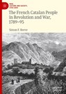 The French Catalan People in Revolution and War, 1789-95 - Simon F. Reeve - 9783031857348