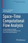 Space-Time Computational Flow Analysis - Tayfun E. Tezduyar ; Kenji Takizawa - 9783031887260