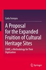 A Proposal for the Expanded Fruition of Cultural Heritage Sites - Carla Ferreyra - 9783031888229