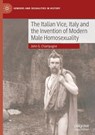 The Italian Vice, Italy and the Invention of Modern Male Homosexuality - John G. Champagne - 9783031891458
