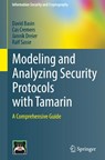 Modeling and Analyzing Security Protocols with Tamarin - David Basin ; Cas Cremers ; Jannik Dreier ; Ralf Sasse - 9783031909351