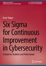 Six Sigma for Continuous Improvement in Cybersecurity - Emre Tokgoz - 9783031910296