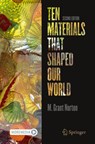 Ten Materials That Shaped Our World - M. Grant Norton - 9783031916465