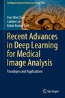 Recent Advances in Deep Learning for Medical Image Analysis - Yen-Wei Chen ; Lanfen Lin ; Rahul Kumar Jain - 9783031947902