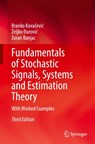 Fundamentals of Stochastic Signals, Systems and Estimation Theory - Branko Kova¿evi¿ ; ¿Eljko ¿Urovi¿ ; Zoran Banjac - 9783031974083