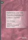 Habermas and the Transformations of Critical Theory - Amirhosein Khandizaji ; James J. Chriss - 9783031980251