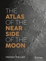The Atlas of the Near Side of the Moon - Fredrick toe Laer - 9783031992773