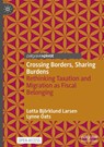 Crossing Borders, Sharing Burdens - Lotta Björklund Larsen ; Lynne Oats - 9783031993930