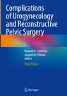 Complications of Urogynecology and Reconstructive Pelvic Surgery - Howard B. Goldman ; Jacqueline Zillioux - 9783032003386