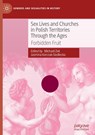 Sex Lives and Churches in Polish Territories Through the Ages - Michael Zok ; Ja¿mina Korczak-Siedlecka - 9783032004147