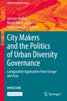 City Makers and the Politics of Urban Diversity Governance - Jeremie Molho ; Marie Gibert-Flutre ; Kong Chong Ho - 9783032004222