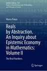 Reals by Abstraction. An Inquiry about Epistemic Economy in Mathematics: Volume II - Marco Panza - 9783032004307