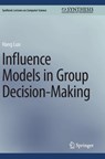 Influence Models in Group Decision-Making - Hang Luo - 9783032013514