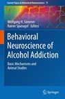 Behavioral Neuroscience of Alcohol Addiction - Wolfgang H. Sommer ; Rainer Spanagel - 9783032015808