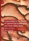 Corporeality in the Novels of Gabriel García Márquez and Sony Labou Tansi - Gilbert Shang Ndi - 9783032018014