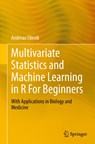 Multivariate Statistics and Machine Learning in R For Beginners - Andreas Tilevik - 9783032018502