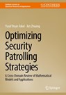 Optimizing Security Patrolling Strategies - Yusuf Ihsan Tokel ; Jun Zhuang - 9783032026163