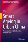 Smart Ageing in Urban China - Yi Yu - 9783032030528