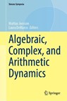 Algebraic, Complex, and Arithmetic Dynamics - Laura DeMarco ; Mattias Jonsson - 9783032040473