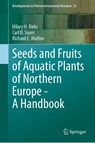 Seeds and Fruits of Aquatic Plants of Northern Europe - A Handbook - Hilary H. Birks ; Carl D. Sayer ; Richard E. Walton - 9783032041692