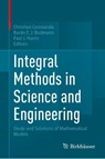 Integral Methods in Science and Engineering - Christian Constanda ; Bardo E. J. Bodmann ; Paul J. Harris - 9783032044570