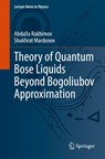 Theory of Quantum Bose Liquids Beyond Bogoliubov Approximation - Abdulla Rakhimov ; Shukhrat Mardonov - 9783032050953