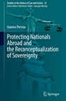 Protecting Nationals Abroad and the Reconceptualization of Sovereignty - Ioanna Pervou - 9783032052308