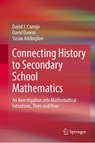 Connecting History to Secondary School Mathematics - David J. Carrejo ; David Dennis ; Susan Addington - 9783032062185