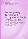 Contemporary Careers and Occupational Fields - Michael Meyer ; Astrid Reichel ; Thomas M. Schneidhofer - 9783032062697