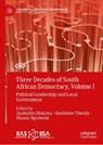 Three Decades of South African Democracy, Volume I - Ayabulela Dlakavu ; Sinelisiwe Thwala ; Busani Ngcaweni - 9783032064479