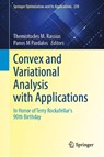 Convex and Variational Analysis with Applications - Themistocles M. Rassias ; Panos M. Pardalos - 9783032078599